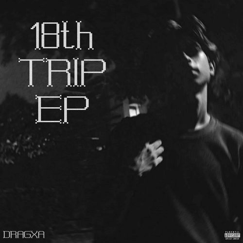 18th Trip Dragxa MP3 Download